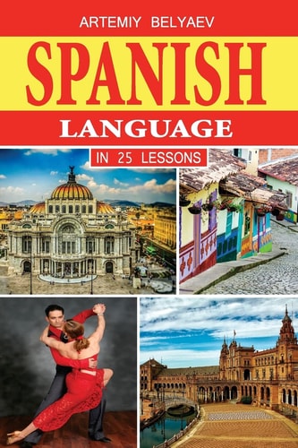 Spanish Language in 25 Lessons