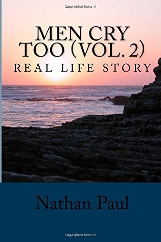 Men Cry Too (VOL. 2) Real Life Story