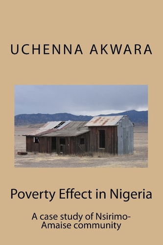 Poverty Effect in Nigeria A Case Study of Nsirimo-Amaise Community