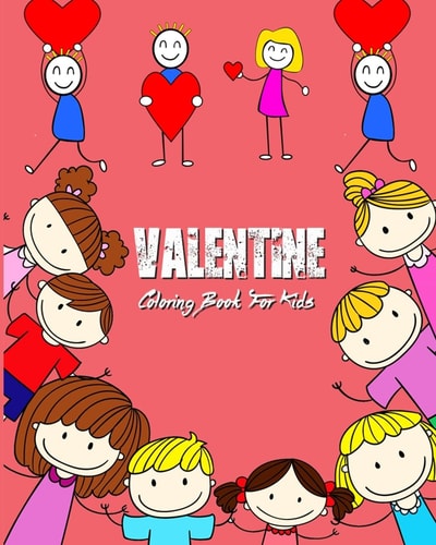 Valentine Coloring Book For Kids Super Fun Coloring Books For Kids Filled With Hearts, Flowers, Lovely Animals, Cupid And More