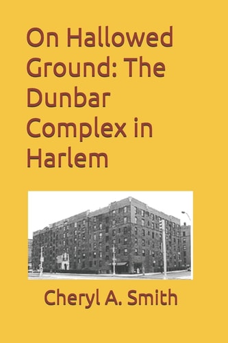 On Hallowed Ground The Dunbar Complex in Harlem