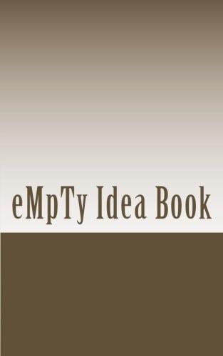 Empty Idea Book A Book to Get Things Done
