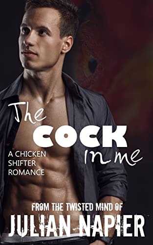 The COCK in Me A Chicken Shifter Romance
