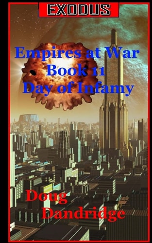 Exodus Empires at War: Book 11: Day of Infamy