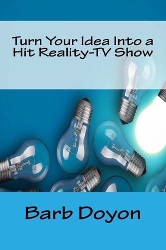 Turn Your Idea Into a Hit Reality-TV Show