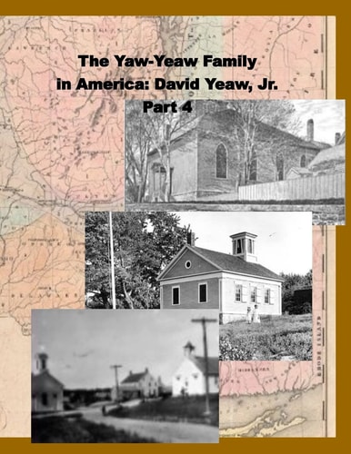 The Yaw-Yeaw Family in America, Volume 4 David Yeaw, Jr.