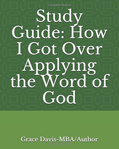 Study Guide How I Got Over Applying the Word of God