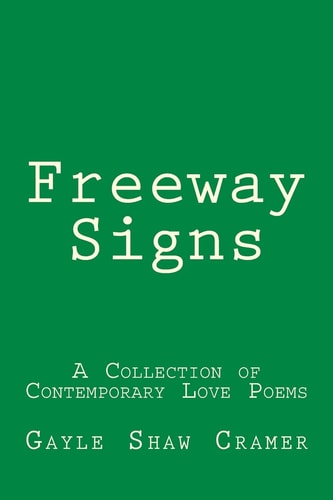 Freeway Signs A Collection of Contemporary Love Poems