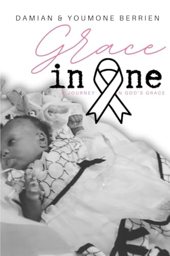 Grace in One... A Couple's Testament of God's Grace to Cope with Life and Death.