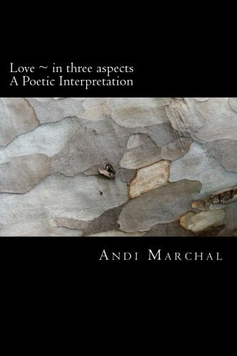 Love ~ in Three Aspects A Poetic Interpretation