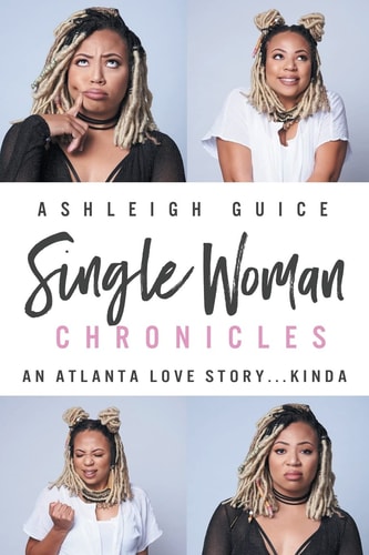 Single Woman Chronicles An Atlanta Love Story...Kinda
