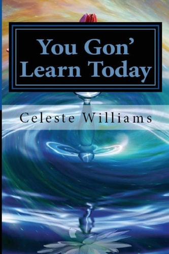 You Gon' Learn Today