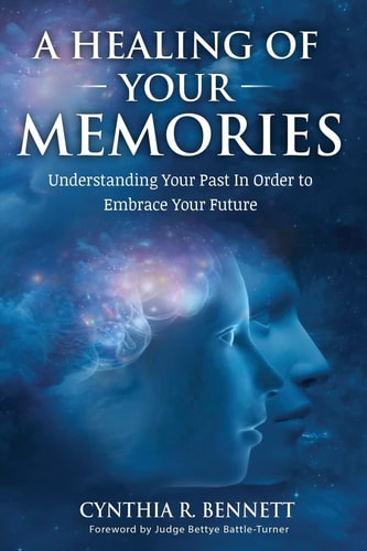 A Healing of Your Memories Understanding Your Past in Order to Embrace Your Future