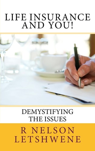 Life Insurance and You Demystifying the Issues