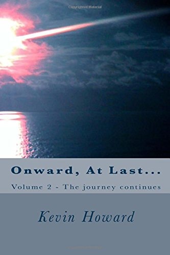Onward, At Last... Volume 2 - The Journey Continues