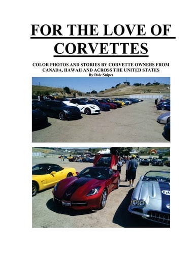 For The Love of Corvettes Color Photos and Stories by Corvette Owners from Canada, Hawaii and Across the U.S.