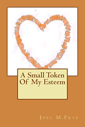 A Small Token Of My Esteem