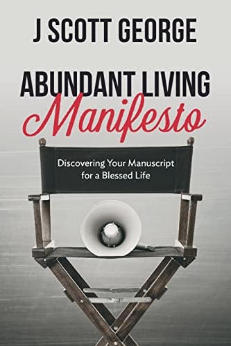 Abundant Living Manifesto Discovering Your Manuscript for a Blessed Life