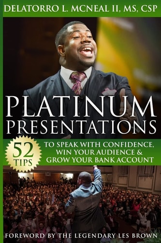 Platinum Presentations 52 Tips to Speak with Confidence, Win Your Audience and Grow Your Bank Account