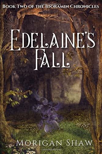 Edelaine's Fall: Book Two of the Idoramin Chronicles An Epic Fantasy Adventure Series