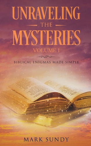 Unraveling the Mysteries Biblical Enigmas Made Simple
