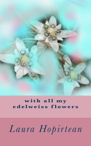 With All My Edelweiss Flowers