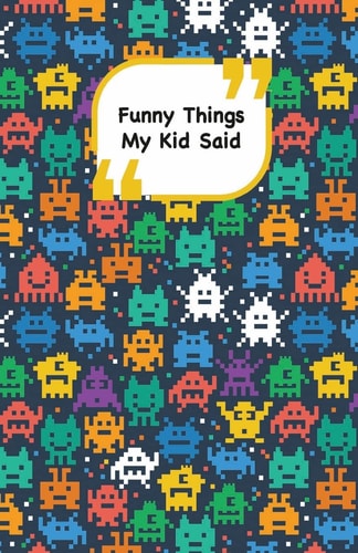 Funny Things My Kid Said Monsters Cover - Write Down the Funny Quotes of Your Children