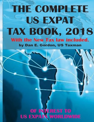 The Complete US Expat Tax Book, 2018 With the New Tax Law Update