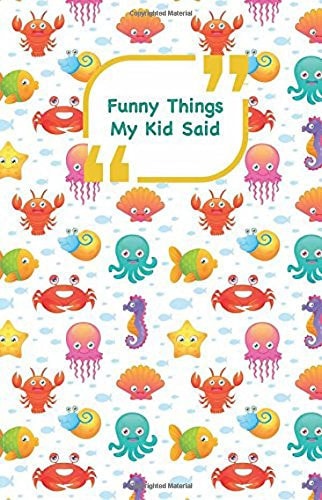 Funny Things My Kid Said Sea Animals Cover - Write Down the Funny Quotes of Your Children
