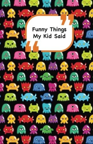 Funny Things My Kid Said Monsters Cover 2 - Write Down the Funny Quotes of Your Children