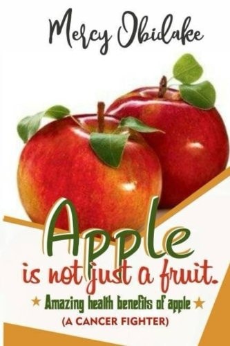 Apple Is Not Just a Fruit. a Cancer Fighter Amazing Health Benefits of Apple