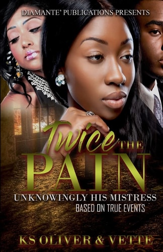 Twice The Pain Unknowing His Mistress