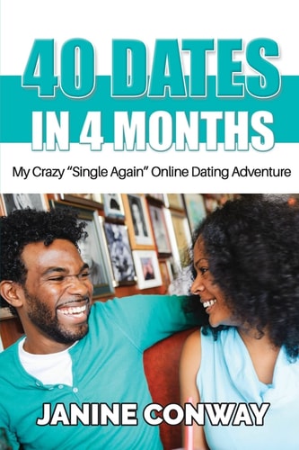 40 Dates in 4 Months My Crazy ?Single Again? Online Dating Adventure
