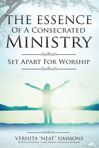 The Essence Of A Consecrated Ministry Set Apart For Worship