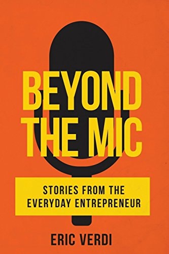 Beyond the Mic Stories from the Everyday Entrepreneur