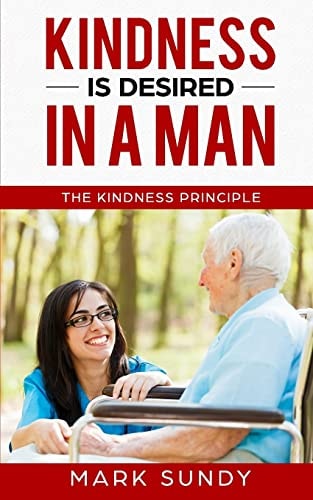 Kindness Is Desired in a Man The Kindness Principle