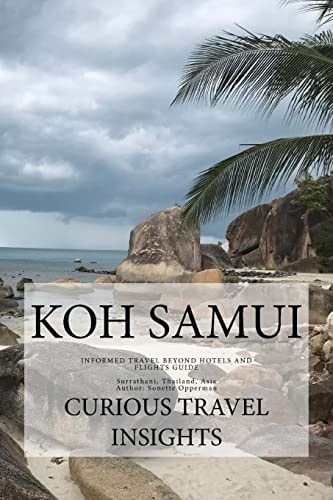 Koh Samui INFORMED TRAVEL Beyond HOTELS and FLIGHTS GUIDE