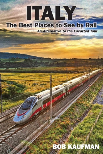 Italy The Best Places to See by Rail An Alternative to the Escorted Tour