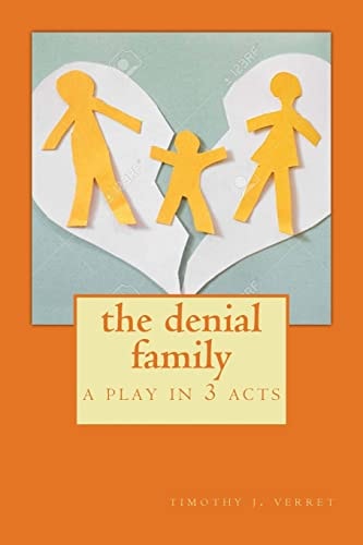 The Denial Family A Play in 3 Acts