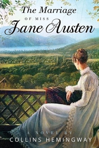 The Marriage of Miss Jane Austen Volume I