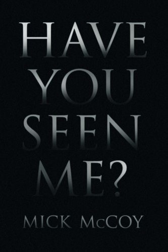 Have You Seen Me?