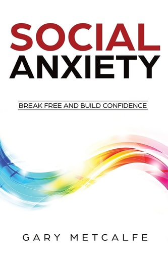 Social Anxiety Break Free and Build Confidence