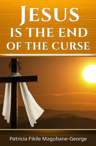 Jesus Is the End of the Curse