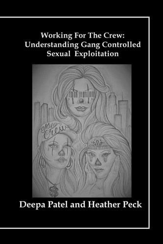 Working For The Crew Understanding Gang Controlled Sexual Exploitation