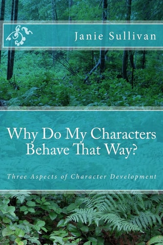 Why Do My Characters Behave That Way? Three Aspects of Character Development