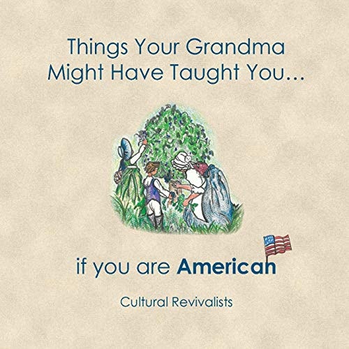 Things Your Grandma Might Have Taught You ... If You Are American