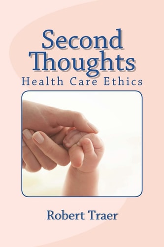 Second Thoughts Health Care Ethics