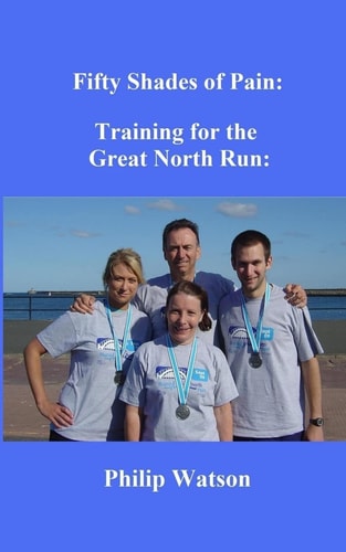 Fifty Shades of Pain Training for the Great North Run