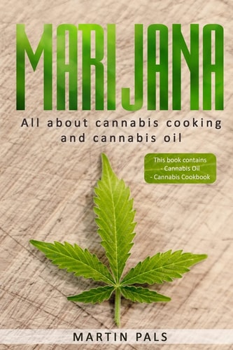 Marijuana This Will Teach You in the Everything You Need to Know about Cooking with Cannabis en Cannabis Oil!