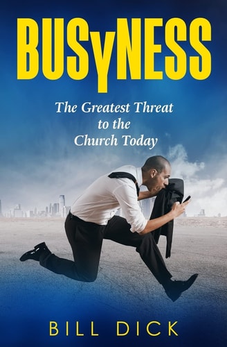 Busyness The Greatest Threat to the Church Today
